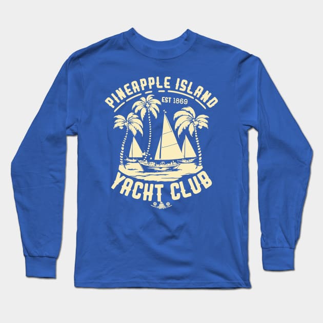 Pineapple Island Yacht Club Long Sleeve T-Shirt by stuff101